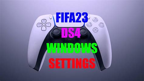 Xboxps5 Controller Settings For Fifa 23 Using Ds4 Windows Youtube