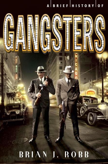 A Brief History Of Gangsters By Brian J Robb Hachette Book Group
