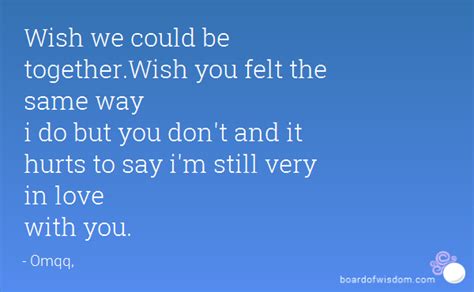 I Wish We Could Be Together Quotes Quotesgram