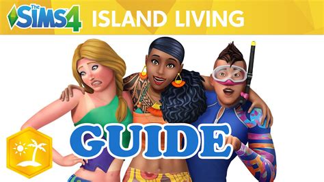 The Sims 4 Island Living The Sims Guide