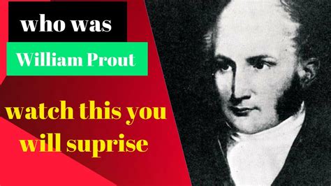 William Prout How William Prouts Secret Discovery Changed Science