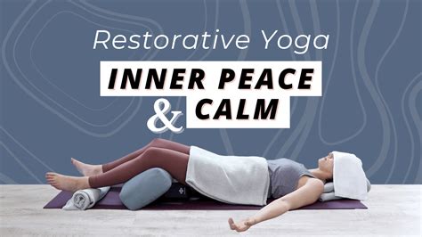 Relaxing Restorative Yoga For Inner Peace Calm Video — Caren Baginski