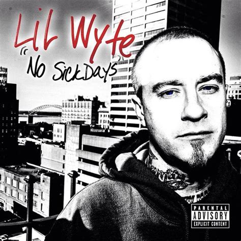 Lil Wyte No Sick Days Lyrics And Tracklist Genius
