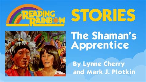 The Shamans Apprentice Reading Rainbow Stories Pbs Learningmedia