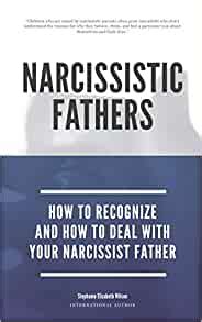 Narcissistic Fathers How To Recognize And How To Deal With Your