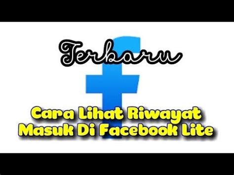 Dec 2, 2016·1 min read. Cara Lihat Riwayat Masuk Di Facebook Lite - YouTube