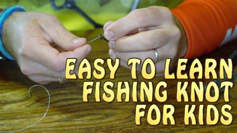 A Simple Fishing Knot To Teach Kids How To Youtube