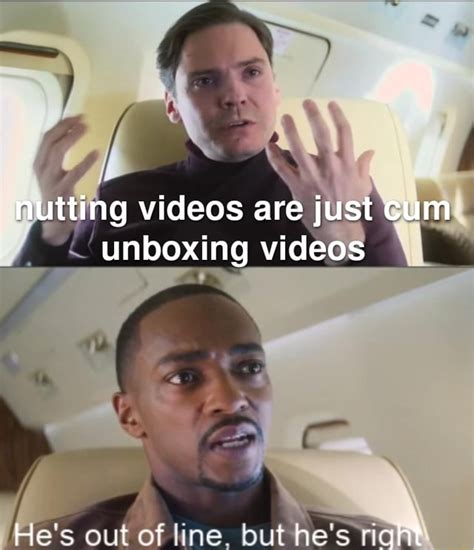 Nutting Videos Are Just Cum Unboxing Videos Ifunny
