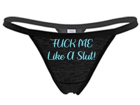 Fuck Me Like A Slut Gray Or Black Thong Choose Your Text Color