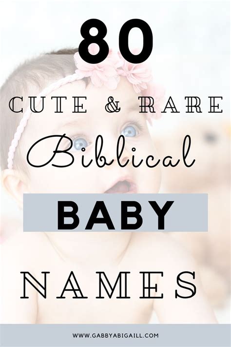 80 Cute Rare Biblical Baby Names GABBYABIGAILL Cool Boy Names