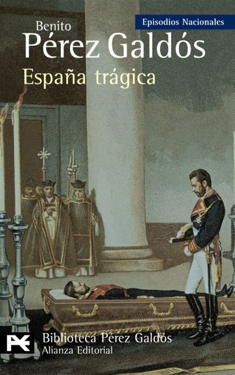 En 1873 comenzó a publicar la que se puede considerar su obra cumbre: España trágica - Benito Pérez Galdós - Libros