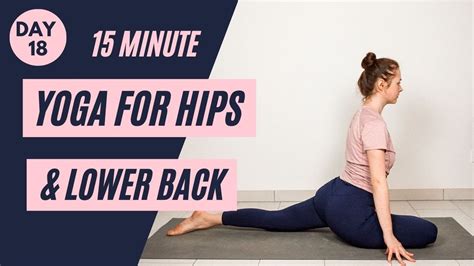 15 Min Yoga For Hips And Lower Back Day 18 Beginner Yoga Challenge