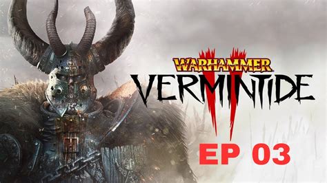 Vermintide 2 The Bell Trolls For Thee Ep 03 Youtube