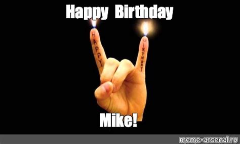 Meme Happy Birthday Mike All Templates Meme