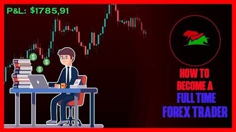 How To Become A Full Time Forex Trader Youtube