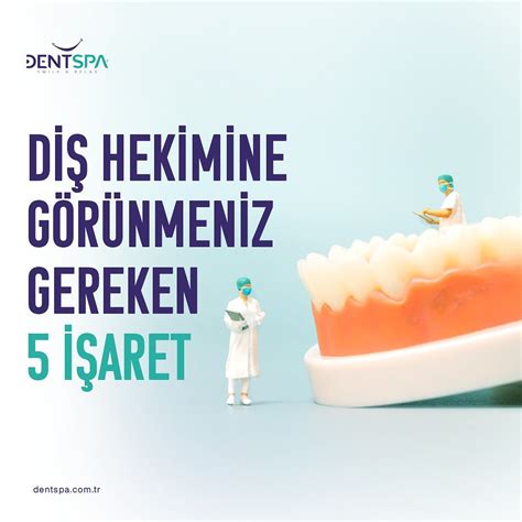 Dentspa Türkiye Diş Hekimine Görünmeniz Gereken 5 Işaret