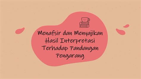 Tugas Bahasa Indonesia Kd Menafsir Menyajikan Hasil Interpretasi