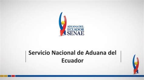 Presentaci N Servicio Nacional De Aduana Del Ecuador By Paulina
