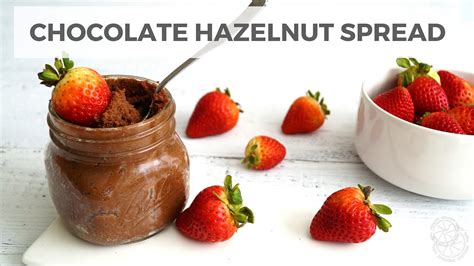 Homemade Nutella Chocolate Hazelnut Spread Healthy Grocery Girl Cooking Show Youtube