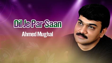 ahmed mughal song dil je par saan sindhi song youtube