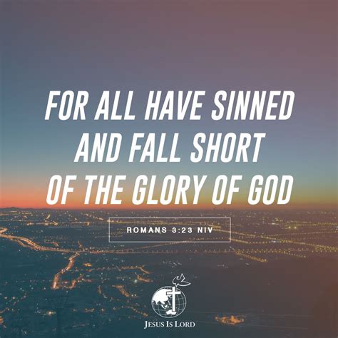 Verse Of The Day For All Have Sinned And Fall Short Of The Glory Of God