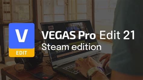 Vegas Pro 14 Edit Steam Edition Out Now Vegas Pro Edit 21 Steam News