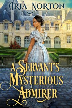 A Servant S Mysterious Admirer Extended Epilogue Aria Norton