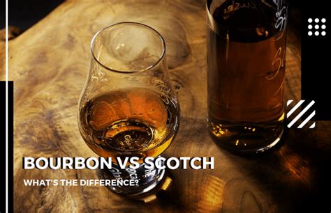 Bourbon Vs Scotch Whats The Difference Whiskey Watch