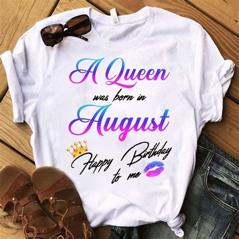 You want to use the. A Queen Was Born In August Happy Birthday To Me T-Shirt ...