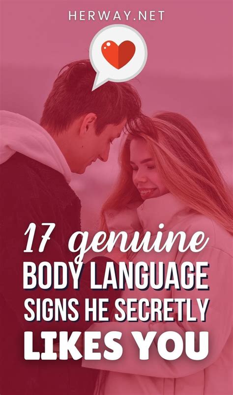 17 Genuine Body Language Signs He Secretly Likes You Body Language