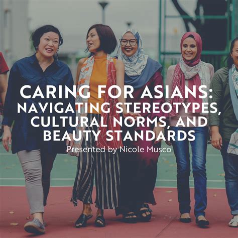 Caring For Asians Navigating Stereotypes Cultural Norms And Beauty Standards Weight