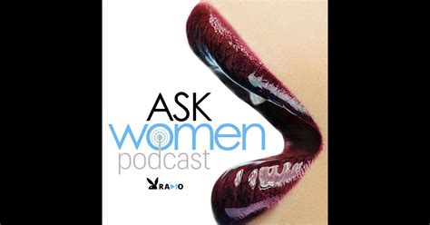 Ask Women Podcast By Ask Women On Itunes