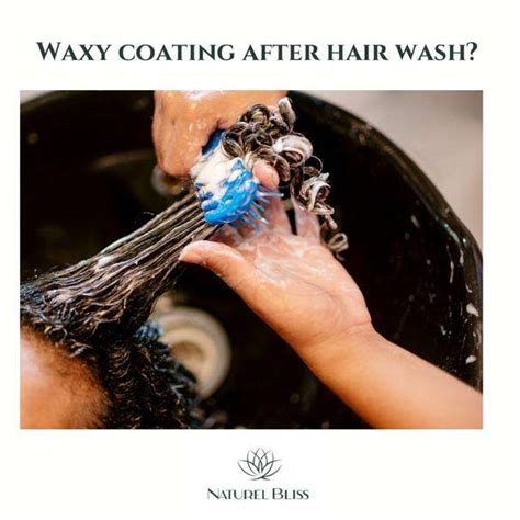 Waxy Coating On Scalp After Hair Wash Naturel Bliss
