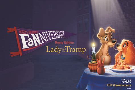 D23 First Ever Fanniversary Global Party For Lady And The Tramp