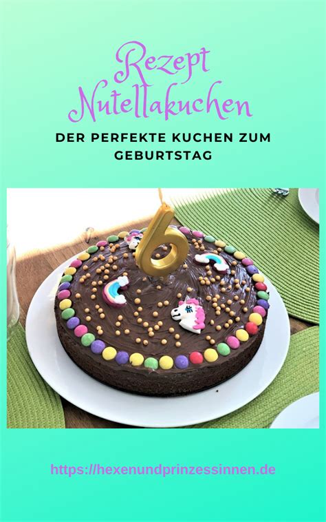 Weitere ideen zu nutella, nutella kuchen, einfacher nachtisch. Rezept Nutellakuchen - Geburtstagskuchen in 2020 | Kuchen ...