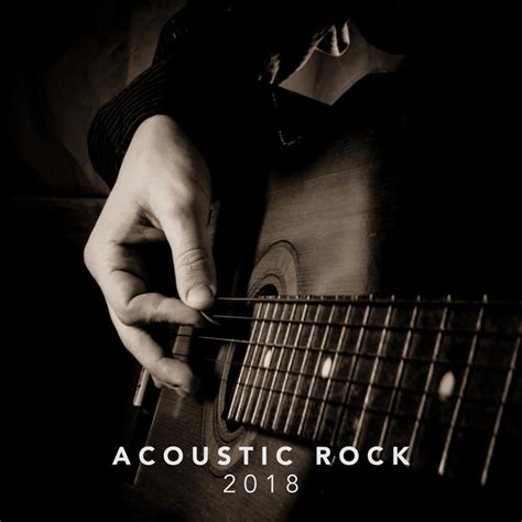 Acoustic Rock 2018 Compilation By Various Artists Spotify