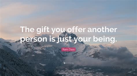 Ram Dass Quote The T You Offer Another Person Is Just