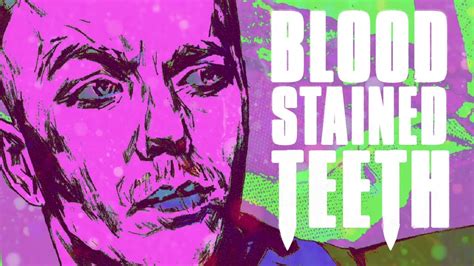 Blood Stained Teeth By Christian Ward And Patric Reynolds Rise Up Daily