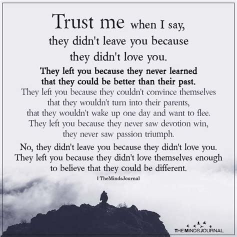Trust Me When I Say They Didn T Leave You Because They Didn T Love You Someone Hurts You