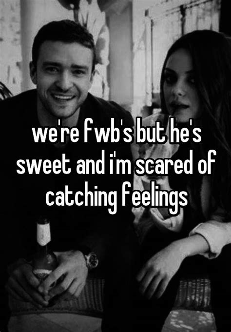 Were Fwbs But Hes Sweet And Im Scared Of Catching Feelings