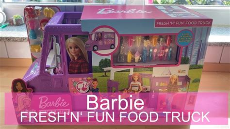 Barbie Gmw07 Food Truck Fahrzeug Spielset Mit 30 Zubehörteilen Youtube