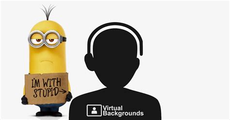 Minions Im With Stupid Virtual Backgrounds