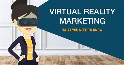 Everything You Need To Know About Virtual Reality Marketing By