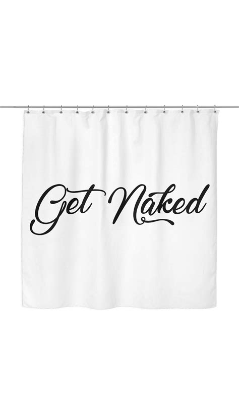 Get Naked Funny Dorm Shower Curtain T Sarcastic Me