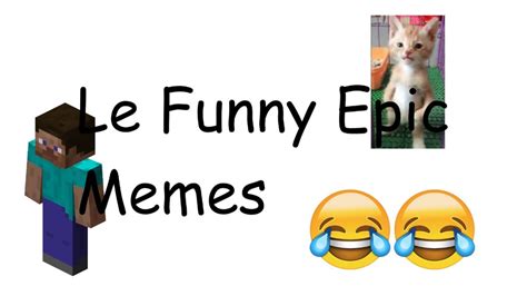 How To Make Le Funny Epic Memes Youtube