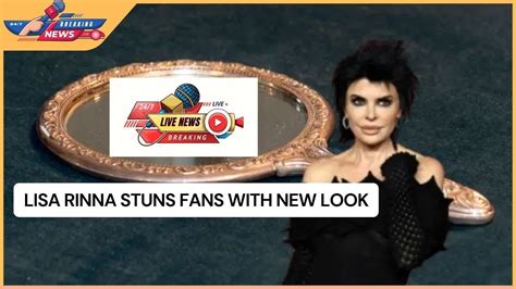 Lisa Rinna Stuns Fans With New Look Youtube