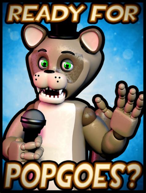 Ready for POPGOES? (Poster) [3DS Max] : fivenightsatfreddys