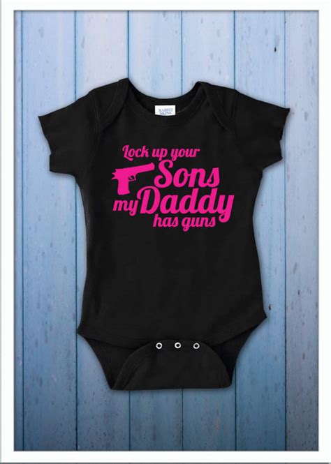 Lock Up Your Sons My Daddy Has Guns Infant Bodysuit Lock Etsy
