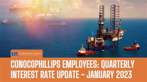 Conocophillips Employees Quarterly Interest Rate Update January 2023 Youtube