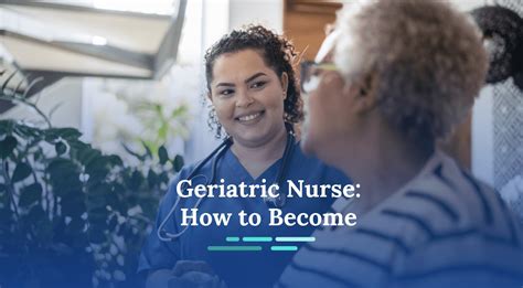 How To Become A Geriatric Nurse